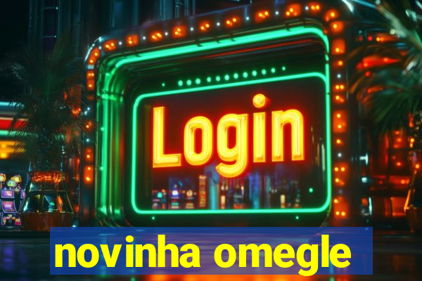 novinha omegle